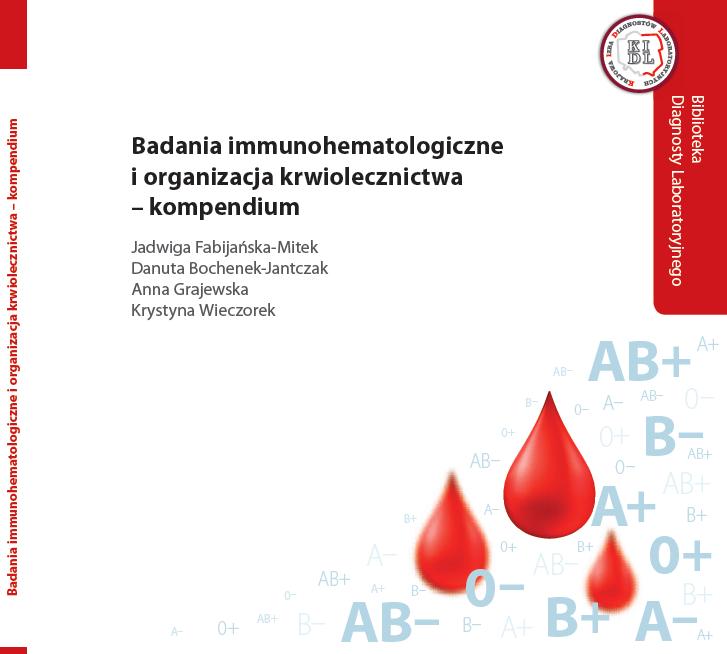Badania immunohematologiczne i organizacja krwiolecznictwa - kompendium