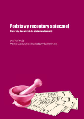Podstawy receptury aptecznej. Materiay do wicze dla studentw farmacji