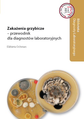 Zakaenia grzybicze - przewodnik dla diagnostw laboratoryjnych
